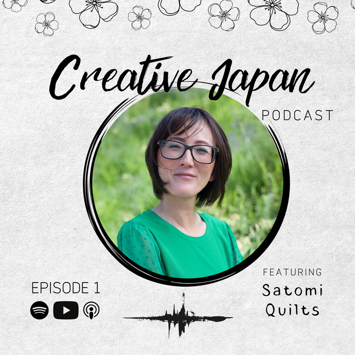 Creative Japan Podcast Episode 1: Satomi Quilts